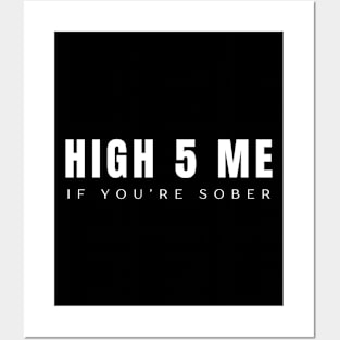 High 5 Me When You're Sober Posters and Art